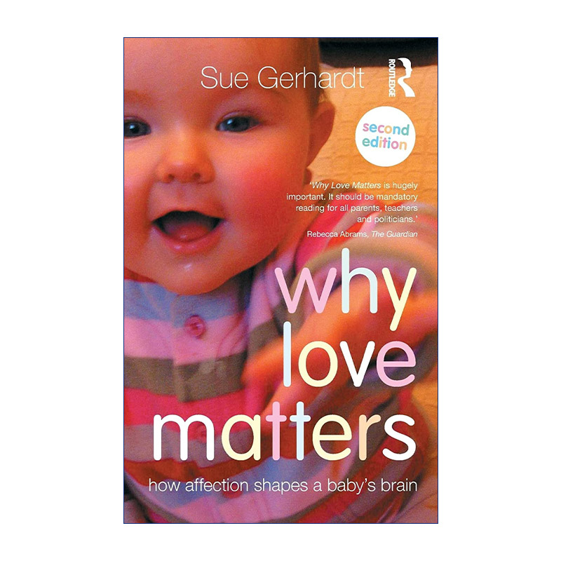 Why Love Matters 爱为什么很重要 如何影响幼儿大脑的形成进口原版英文书籍