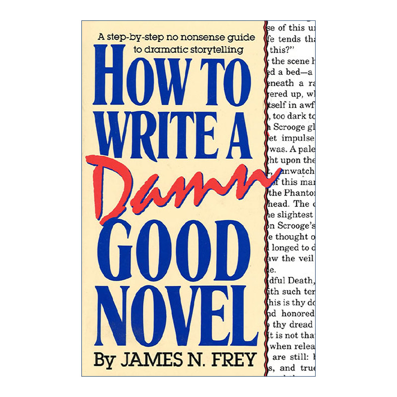 How to Write a Damn Good Novel 劲爆小说秘境游走 弗雷的小说写作坊 精装进口原版英文书籍