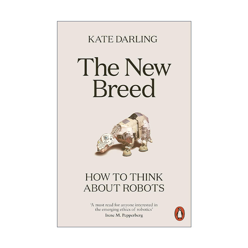 英文原版 The New Breed 新品种 我们该如何看待机器人 凯特·达林 英文版 进口英语原版书籍