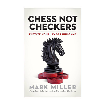 英文原版 Chess Not Checkers 国际象棋不是跳棋 提升你的领导能力 企业组织管理 Mark Miller 精装 英文版 进口英语原版书籍