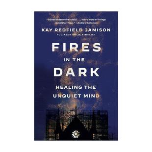 治愈不安 Fires 黑暗中 英文原版 心灵 进口英语原版 the 英文版 书籍 Dark 躁郁之心作者凯?雷德菲尔德?杰米森 火焰