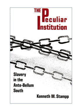 英文原版 Peculiar Institution 特殊制度 内战前南方的奴隶制 美国历史 Kenneth M. Stampp 英文版 进口英语原版书籍