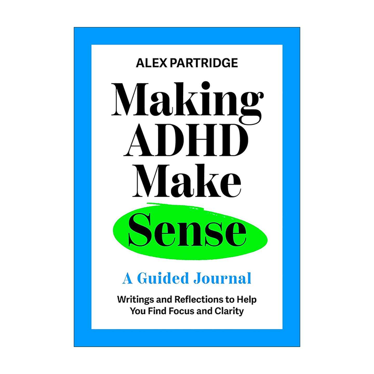 英文原版 Making ADHD Make Sense 理解多动症 引导式记录日记本 精装 Alex Partridge 英文版 进口英语原版书籍