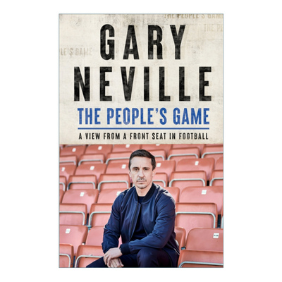 英文原版 The People's Game A View from a Front Seat in Football 所有人的游戏 足球 Neville Gary 英文版 进口英语原版书籍