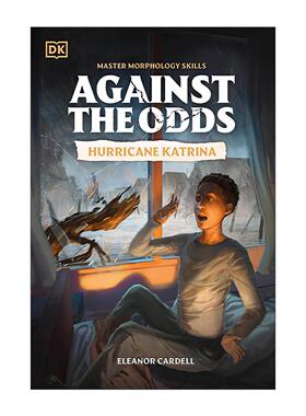 英文原版 Against the Odds Hurricane Katrina 逆境求生 飓风卡特里娜 DK历史章节小说 英文版 进口英语原版书籍