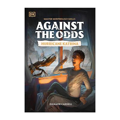 英文原版 Against the Odds Hurricane Katrina 逆境求生 飓风卡特里娜 DK历史章节小说 英文版 进口英语原版书籍