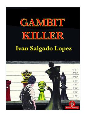 英文原版 Gambit Killer 弃兵杀手 开局策略 国际象棋技巧指南 Ivan Salgado Lopez 英文版 进口英语原版书籍