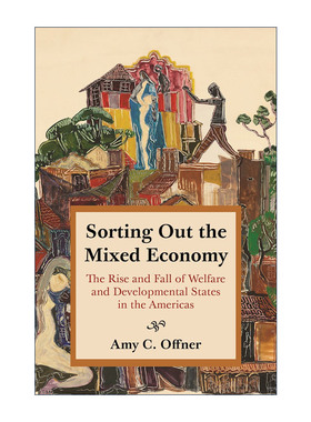 英文原版 Sorting Out the Mixed Economy 解析混合经济 美洲福利国家与发展型国家的兴衰 Amy C. Offner 英文版 进口英语原版书籍