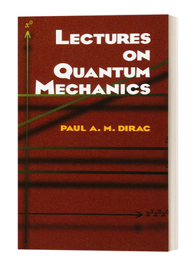 Lectures on Quantum Mechanics 量子力学讲座 量子力学奠基者之一保罗狄拉克进口原版英文书籍