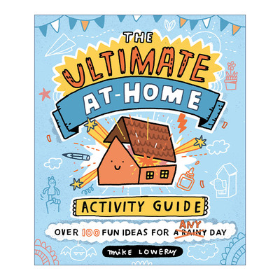 英文原版 The Ultimate At-Home Activity Guide 在家活动终极指南 儿童绘本 趣味游戏活动书 手工 Mike Lowery 进口英语原版书籍