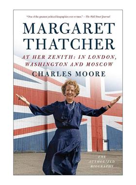 英文原版 Margaret Thatcher At Her Zenith 撒切尔夫人传 从绝境到巅峰 赢得大满贯 查尔斯·莫尔 英文版 进口英语原版书籍
