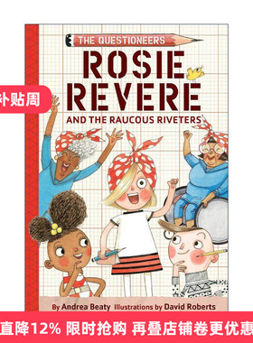 英文原版 Rosie Revere and the Raucous Riveters The Questioneers Book 01 梦想行动派系列01 罗西和锋利的铆钉 STEAM教育