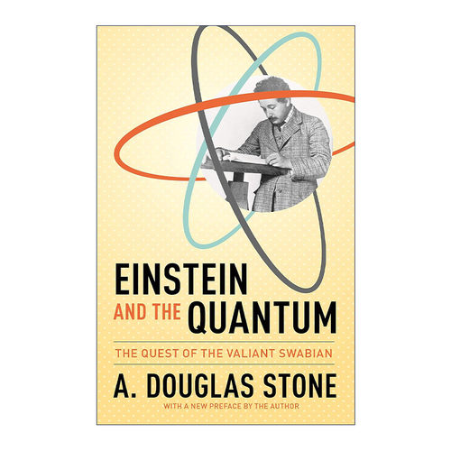 英文原版 Einstein and the Quantum 爱因斯坦与量子理论 耶鲁大学物理学教授A. Douglas Stone 英文版 进口英语原版书籍