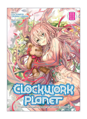 英文原版 Clockwork Planet Vol.3 时钟机关之星3 同名动漫轻小说 榎宫祐 暇奈椿 英文版 进口英语原版书籍