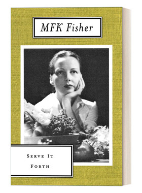 Serve It Forth  立马上菜  费雪的饮食文化散文集  吃的艺术系列进口原版英文书籍