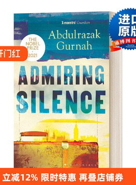 Admiring Silence  赞美沉默 诺贝尔文学奖得主阿卜杜勒拉扎克·古尔纳进口原版英文书籍
