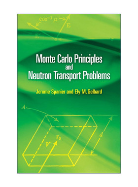 英文原版 Monte Carlo Principles and Neutron Transport Problems 蒙特卡罗原理与中子输运问题 Jerome Spanier进口英语原版书籍