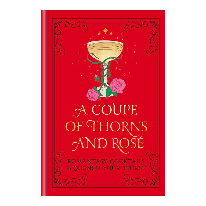 英文原版 A Coupe of Thorns and Rosé 荆棘与玫瑰 60款甜辣经典鸡尾酒食谱 浪漫文学阅读伴侣 精装 英文版 进口英语原版书籍