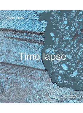 英文原版 Overview Timelapse How We Change the Earth 俯瞰时间流逝 我们如何改变地球 俯瞰地球作者Benjamin Grant 精装