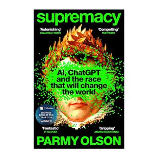 英文原版 Supremacy 至高无上 一场颠覆世界的人工智能竞赛 OpenAI DeepMind ChatGPT 金融时报2024年度书籍 进口英语原版书籍