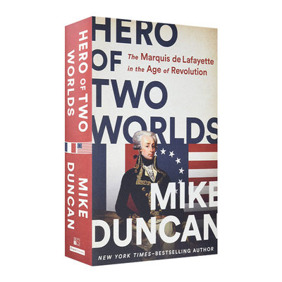 Hero of Two Worlds 两个世界的英雄 革命时代的拉斐特侯爵进口原版英文书籍
