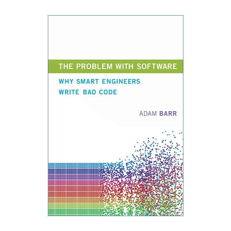 英文原版 The Problem with Software The MIT Press 软件困局 为什么聪明的程序员会写出糟糕的代码 Adam Barr 精装 英文版