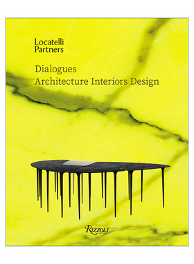 英文原版 Locatelli Partners Dialogues 意大利洛卡特利工作室 建筑室内设计 Rizzoli 精装艺术图册 英文版 进口英语原版书籍