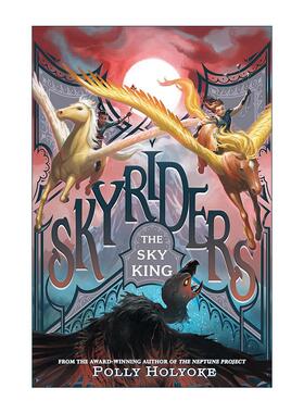 英文原版 Skyriders 2 The Sky King 天空骑士系列2 天空之王 儿童奇幻冒险小说 Polly Holyoke 英文版 进口英语原版书籍