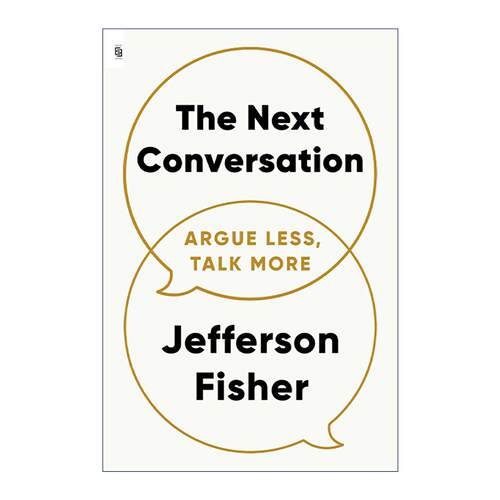 英文原版 The Next Conversation 下一次对话 不争不哄不解释 轻松搞定难搞定的人 杰斐逊·费希尔 交流沟通指南 进口英语原版书籍