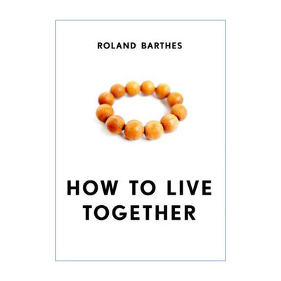 英文原版 How to Live Together 罗兰·巴尔特文集 如何共同生活 法兰西学院课程和研究班讲义 1976-1977 Roland Barthes 进口书