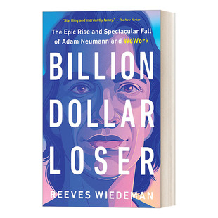 极速崛起与陨落进口原版 Billion 英文书籍 WeWork及其创始人 亿万负翁 Dollar Loser