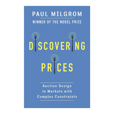 英文原版 Discovering Prices 价格的发现 复杂约束市场中的拍卖设计 诺贝尔经济学奖得主Paul Milgrom 英文版 进口英语原版书籍