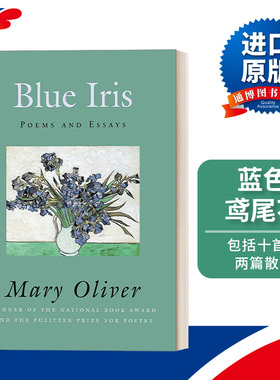 英文原版 Blue Iris Poems and Essays 蓝色鸢尾花 诗歌与散文选集 普利策奖得主Mary Oliver 英文版 进口英语原版书籍