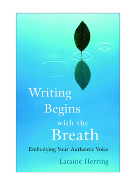 英文原版 Writing Begins with the Breath 呼吸写作 体现内心真实的声音 Laraine Herring 英文版 进口英语原版书籍