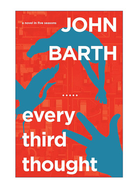 Every Third Thought 奇思妙想 五个季节构成的小说 John Barth进口原版英文书籍