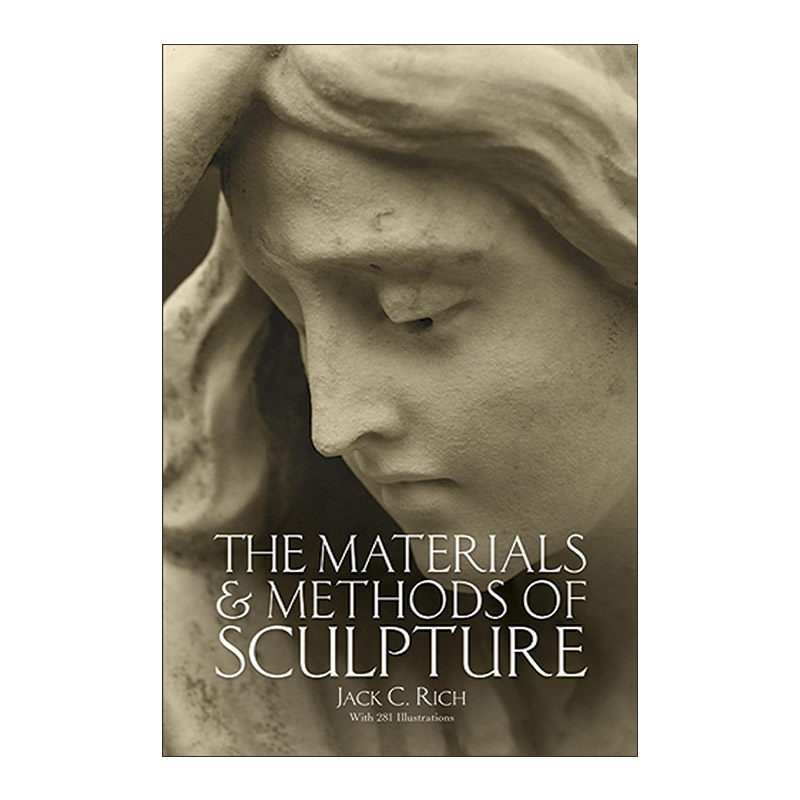 英文原版 The Materials and Methods of Sculpture 雕塑的材料与方法 权威技巧指南 Jack C. Rich 英文版 进口英语原版书籍