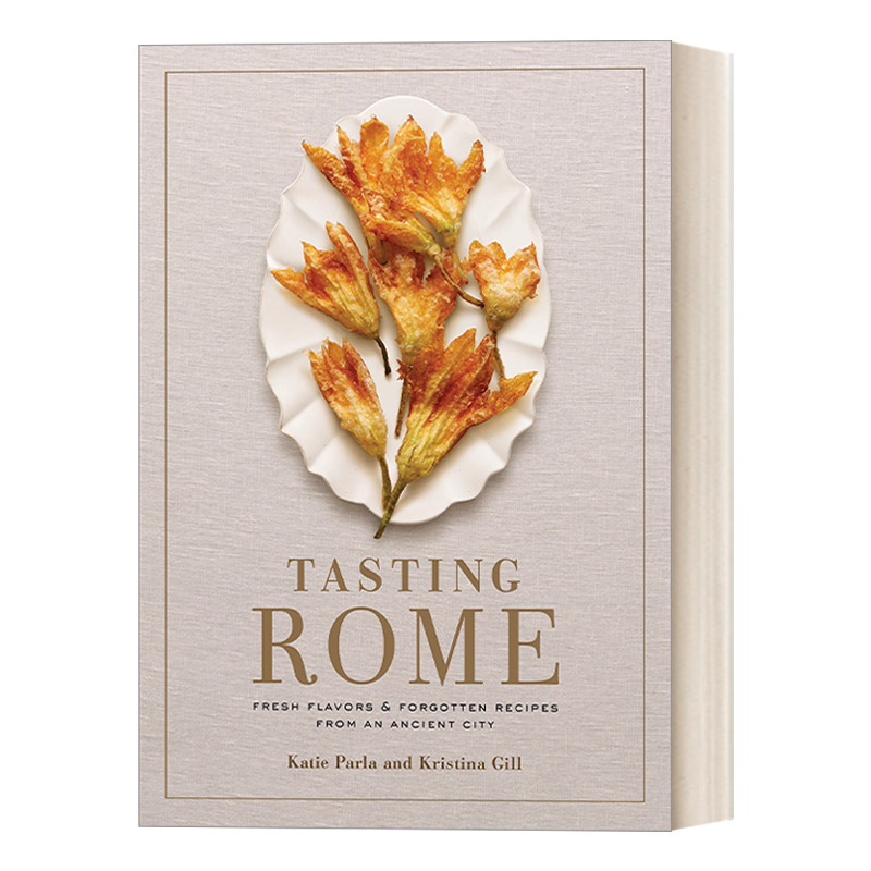 Tasting Rome 品尝罗马：来自一座古城的新鲜味道和遗失的菜谱 Katie Parla 精装进口原版英文书籍