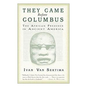 英文原版 They Came Before Columbus 他们比哥伦布先到 非洲人在古代美洲的存在 黑人历史 原住民 Ivan Van Sertima 英文版