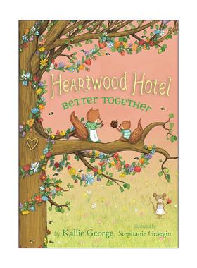 英文原版 Heartwood Hotel 3 Better Together 在一起更好 儿童魔法章节书 600L 英文版 进口英语原版书籍