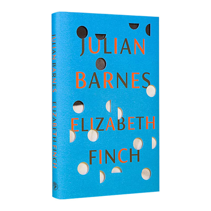 Elizabeth Finch 伊丽莎白·芬奇 朱利安·巴恩斯新作 布克奖得主 精装进口原版英文书籍