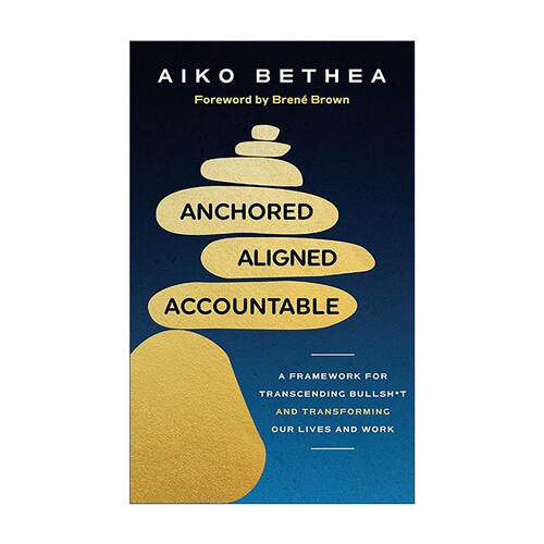 英文原版 Anchored  Aligned  Accountable 扎根 契合 负责 妥善处理工作和生活中的复杂人际问题 英文版 进口英语原版书籍
