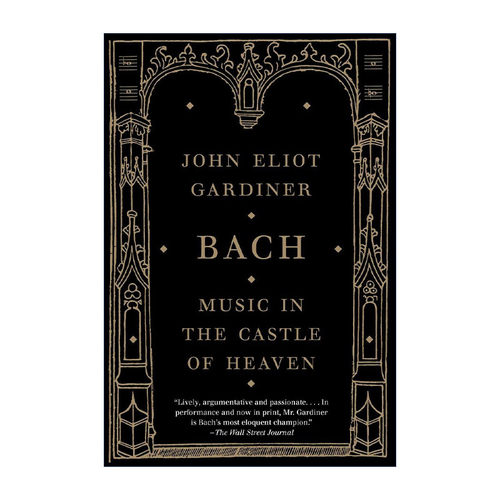 Bach 天堂城堡中的音乐 巴赫传 John Eliot Gardiner进口原版英文书籍