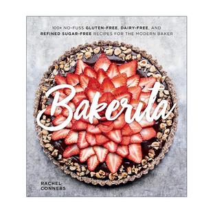 无精制糖配方 书籍 现代零负担烘焙术 进口英语原版 英文版 精装 无乳制品 无麸质 100 Bakerita 英文原版