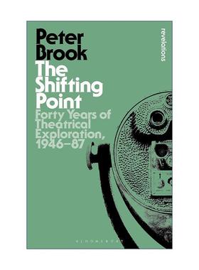 英文原版 The Shifting Point 流动的视点 四十年戏剧探索 彼得·布鲁克 英文版 进口英语原版书籍