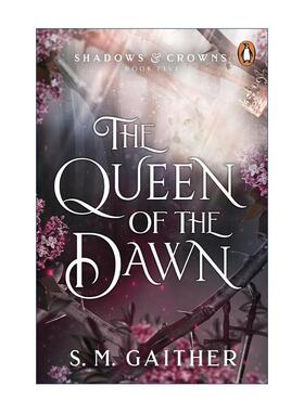 英文原版 The Queen of the Dawn 黎明的女王 S. M. Gaither 奇幻浪漫小说 Shadows & Crowns系列5 英文版 进口英语原版书籍