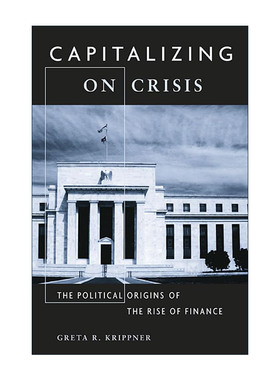 英文原版 Capitalizing on Crisis 发危机财 金融业兴起的政治根源 Greta R. Krippner 英文版 进口英语原版书籍