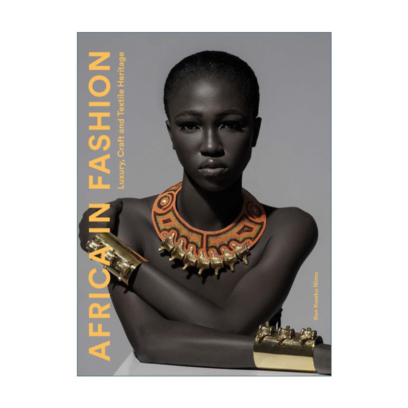 Africa in Fashion 时尚中的非洲 奢侈品手工艺和纺织遗产进口原版英文书籍