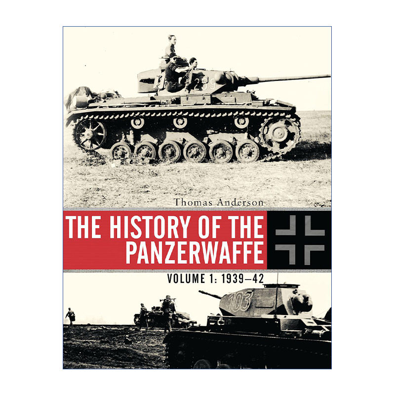 英文原版 The History of the Panzerwaffe 二战德国装甲部队历史 卷一 1939-1942 精装 英文版 进口英语原版书籍