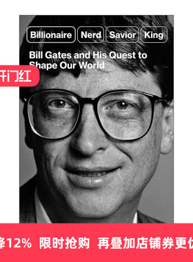 英文原版 Billionaire  Nerd  Savior  King 亿万富翁 书呆子 救世主 国王 比尔·盖茨和他塑造世界的探索 进口英语原版书籍