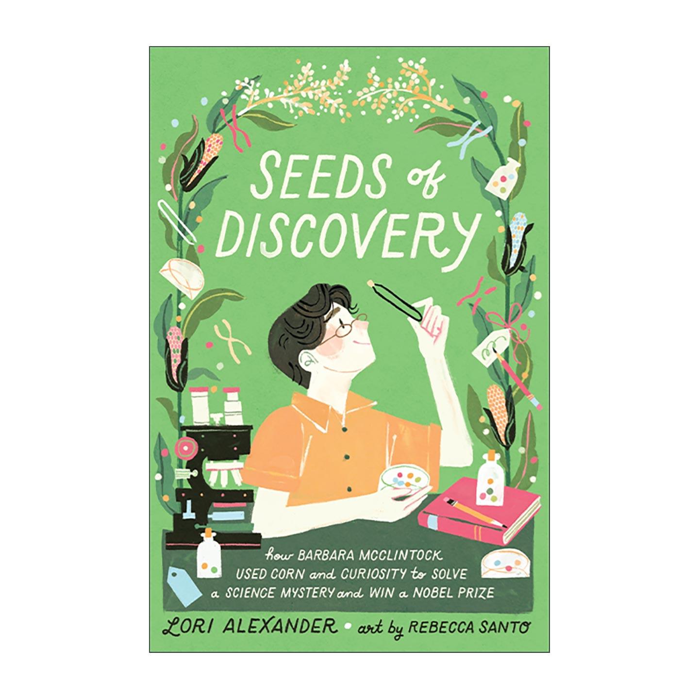 英文原版 Seeds of Discovery 探索的种子 芭芭拉麦克林托克如何用玉米与好奇解开科学谜题并荣获诺贝尔奖 精装 进口英语原版书籍